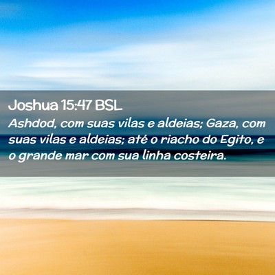 Picture 02 - Joshua 15:47 BSL - Ashdod, com suas vilas e aldeias; Gaza, com suas - Bible Verse Picture