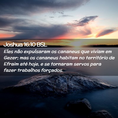 Picture 02 - Joshua 16:10 BSL - Eles não expulsaram os cananeus que viviam em - Bible Verse Picture