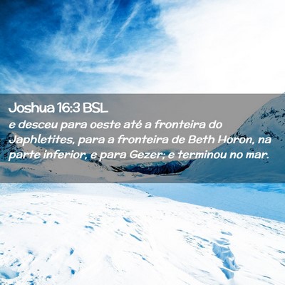 Picture 02 - Joshua 16:3 BSL - e desceu para oeste até a fronteira do - Bible Verse Picture
