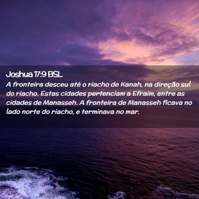Picture 02 - Joshua 17:9 BSL - A fronteira desceu até o riacho de Kanah, na - Bible Verse Picture