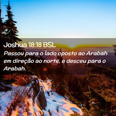 Picture 02 - Joshua 18:18 BSL - Passou para o lado oposto ao Arabah em direção - Bible Verse Picture