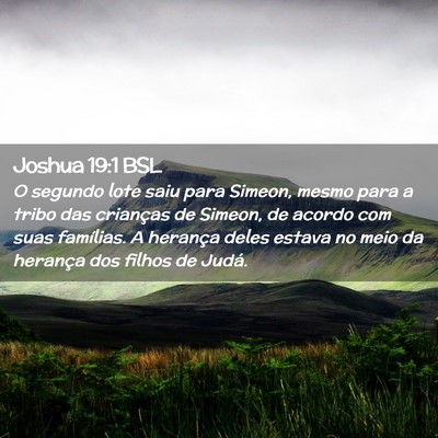 Picture 02 - Joshua 19:1 BSL - O segundo lote saiu para Simeon, mesmo para a - Bible Verse Picture