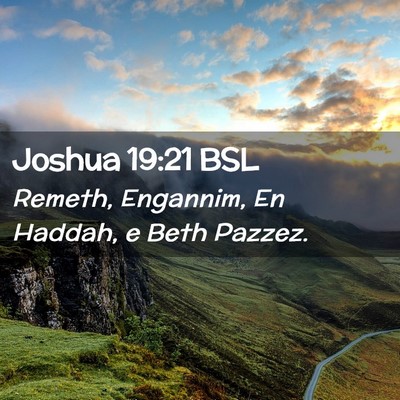 Picture 02 - Joshua 19:21 BSL - Remeth, Engannim, En Haddah, e Beth - Bible Verse Picture