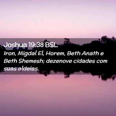 Picture 02 - Joshua 19:38 BSL - Iron, Migdal El, Horem, Beth Anath e Beth - Bible Verse Picture