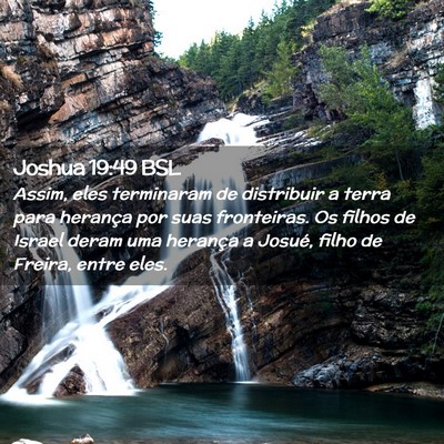 Picture 02 - Joshua 19:49 BSL - Assim, eles terminaram de distribuir a terra para - Bible Verse Picture