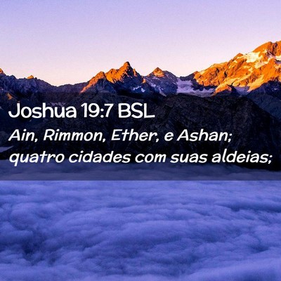 Picture 02 - Joshua 19:7 BSL - Ain, Rimmon, Ether, e Ashan; quatro cidades com - Bible Verse Picture