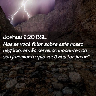 Picture 02 - Joshua 2:20 BSL - Mas se você falar sobre este nosso negócio, - Bible Verse Picture