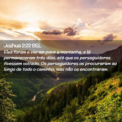 Picture 02 - Joshua 2:22 BSL - Eles foram e vieram para a montanha, e lá - Bible Verse Picture