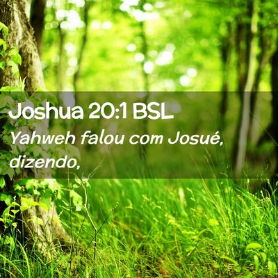 Picture 02 - Joshua 20:1 BSL - Yahweh falou com Josué, - Bible Verse Picture