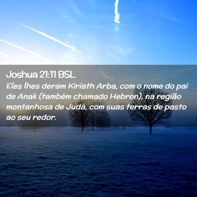 Picture 02 - Joshua 21:11 BSL - Eles lhes deram Kiriath Arba, com o nome do pai - Bible Verse Picture