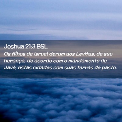 Picture 02 - Joshua 21:3 BSL - Os filhos de Israel deram aos Levitas, de sua - Bible Verse Picture