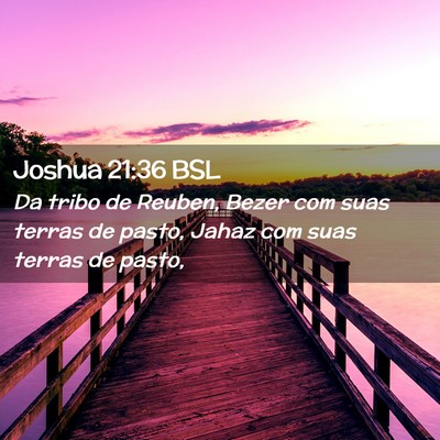 Picture 02 - Joshua 21:36 BSL - Da tribo de Reuben, Bezer com suas terras de - Bible Verse Picture