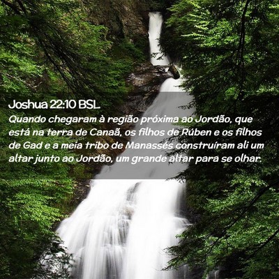 Picture 02 - Joshua 22:10 BSL - Quando chegaram à região próxima ao Jordão, - Bible Verse Picture