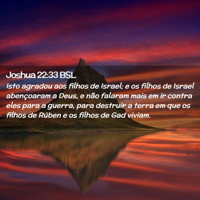 Picture 02 - Joshua 22:33 BSL - Isto agradou aos filhos de Israel; e os filhos de - Bible Verse Picture