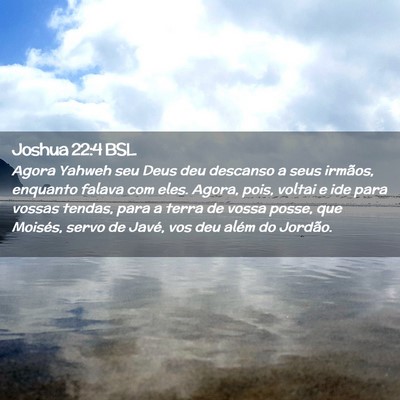 Picture 02 - Joshua 22:4 BSL - Agora Yahweh seu Deus deu descanso a seus - Bible Verse Picture