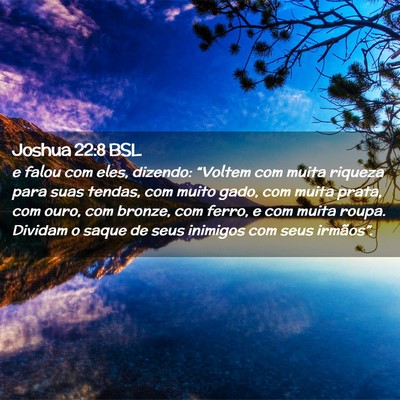 Picture 02 - Joshua 22:8 BSL - e falou com eles, dizendo: “Voltem com muita - Bible Verse Picture