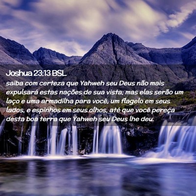 Picture 02 - Joshua 23:13 BSL - saiba com certeza que Yahweh seu Deus não mais - Bible Verse Picture