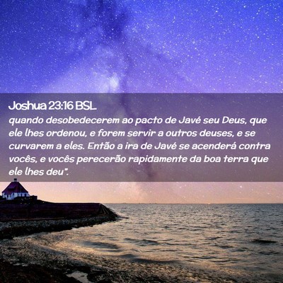 Picture 02 - Joshua 23:16 BSL - quando desobedecerem ao pacto de Javé seu Deus, - Bible Verse Picture