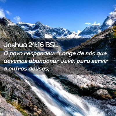 Picture 02 - Joshua 24:16 BSL - O povo respondeu: “Longe de nós que devemos - Bible Verse Picture