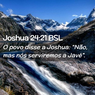 Picture 02 - Joshua 24:21 BSL - O povo disse a Joshua: “Não, mas nós - Bible Verse Picture