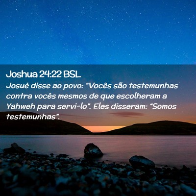 Picture 02 - Joshua 24:22 BSL - Josué disse ao povo: “Vocês são testemunhas - Bible Verse Picture