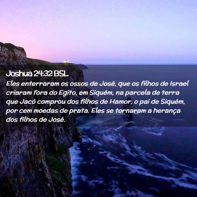 Picture 02 - Joshua 24:32 BSL - Eles enterraram os ossos de José, que os filhos - Bible Verse Picture