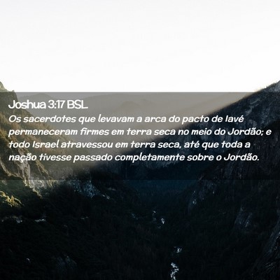 Picture 02 - Joshua 3:17 BSL - Os sacerdotes que levavam a arca do pacto de - Bible Verse Picture