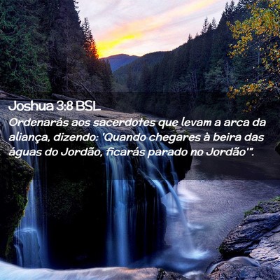 Picture 02 - Joshua 3:8 BSL - Ordenarás aos sacerdotes que levam a arca da - Bible Verse Picture