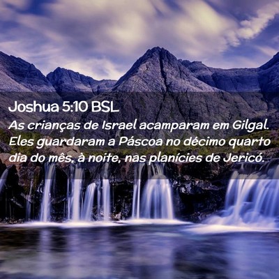 Picture 02 - Joshua 5:10 BSL - As crianças de Israel acamparam em Gilgal. Eles - Bible Verse Picture