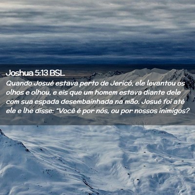 Picture 02 - Joshua 5:13 BSL - Quando Josué estava perto de Jericó, ele - Bible Verse Picture