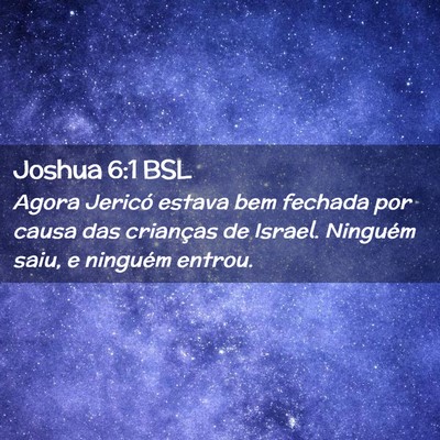 Picture 02 - Joshua 6:1 BSL - Agora Jericó estava bem fechada por causa das - Bible Verse Picture