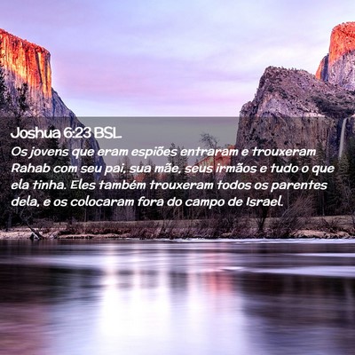 Picture 02 - Joshua 6:23 BSL - Os jovens que eram espiões entraram e trouxeram - Bible Verse Picture