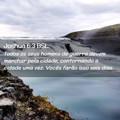 Picture 02 - Joshua 6:3 BSL - Todos os seus homens de guerra devem marchar pela - Bible Verse Picture