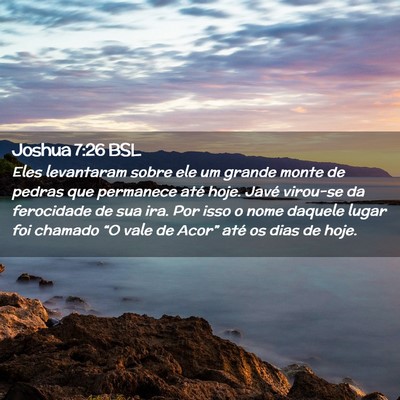 Picture 02 - Joshua 7:26 BSL - Eles levantaram sobre ele um grande monte de - Bible Verse Picture