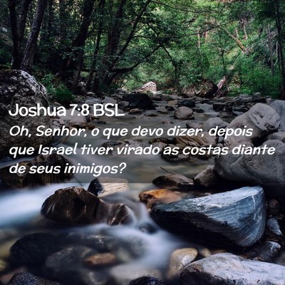 Picture 02 - Joshua 7:8 BSL - Oh, Senhor, o que devo dizer, depois que Israel - Bible Verse Picture