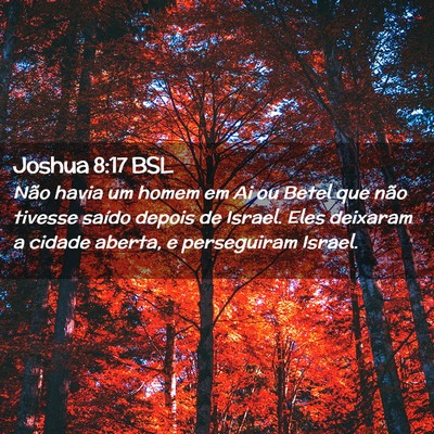 Picture 02 - Joshua 8:17 BSL - Não havia um homem em Ai ou Betel que não - Bible Verse Picture