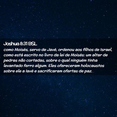 Picture 02 - Joshua 8:31 BSL - como Moisés, servo de Javé, ordenou aos filhos - Bible Verse Picture