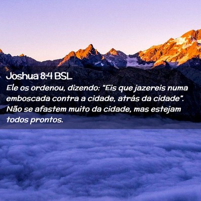 Picture 02 - Joshua 8:4 BSL - Ele os ordenou, dizendo: “Eis que jazereis numa - Bible Verse Picture