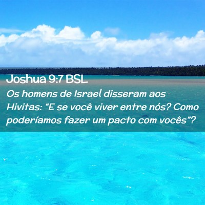 Picture 02 - Joshua 9:7 BSL - Os homens de Israel disseram aos Hivitas: “E se - Bible Verse Picture