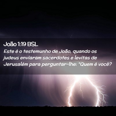Picture 02 - João 1:19 BSL - Este é o testemunho de João, quando os judeus - Bible Verse Picture