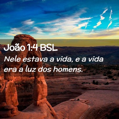 Picture 02 - João 1:4 BSL - Nele estava a vida, e a vida era a luz dos - Bible Verse Picture