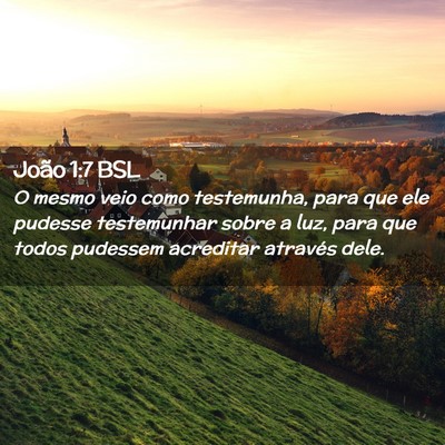 Picture 02 - João 1:7 BSL - O mesmo veio como testemunha, para que ele - Bible Verse Picture