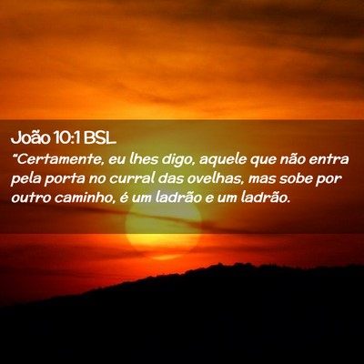 Picture 02 - João 10:1 BSL - “Certamente, eu lhes digo, aquele que não - Bible Verse Picture
