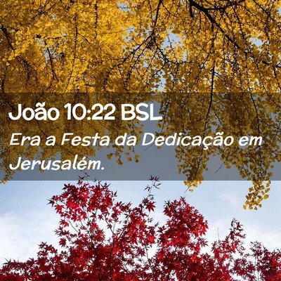 Picture 02 - João 10:22 BSL - Era a Festa da Dedicação em - Bible Verse Picture