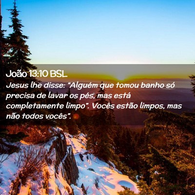 Picture 02 - João 13:10 BSL - Jesus lhe disse: “Alguém que tomou banho só - Bible Verse Picture