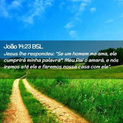 Picture 02 - João 14:23 BSL - Jesus lhe respondeu: “Se um homem me ama, ele - Bible Verse Picture