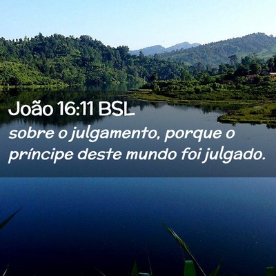 Picture 02 - João 16:11 BSL - sobre o julgamento, porque o príncipe deste - Bible Verse Picture