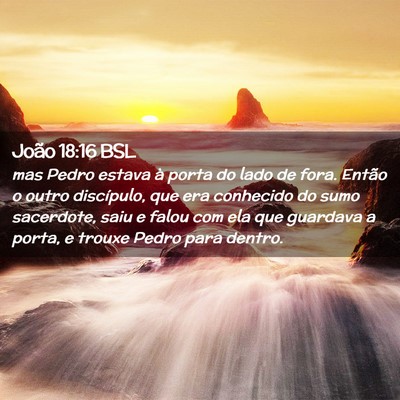 Picture 02 - João 18:16 BSL - mas Pedro estava à porta do lado de fora. Então - Bible Verse Picture