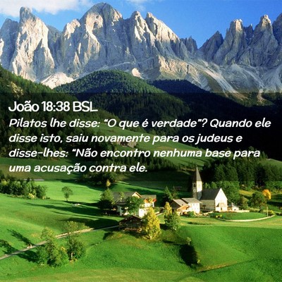 Picture 02 - João 18:38 BSL - Pilatos lhe disse: “O que é verdade”? Quando - Bible Verse Picture