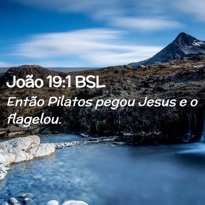 Picture 02 - João 19:1 BSL - Então Pilatos pegou Jesus e o - Bible Verse Picture
